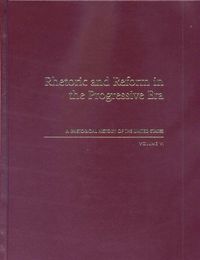 Produktbild: Rhetoric and Reform in the Progressive Era: A Rhetorical History of the United States, Volume VI