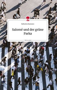 Produktbild: Salom&eacute; und der gr&uuml;ne Parka. Life is a Story - story.one