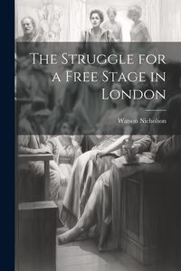 Produktbild: The Struggle for a Free Stage in London