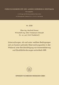 Produktbild: Untersuchungen, ob und unter welchen Bedingungen sich ein System optimaler &Uuml;berwachungszeiten in der Weberei unter Ber&uuml;cksichtigung von Automatisierun