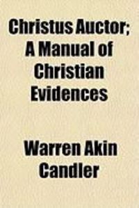Produktbild: Christus Auctor; A Manual of Christian Evidences