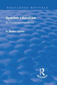 Produktbild: Revival: Spanish literature: An Elementary Handbook (1921)