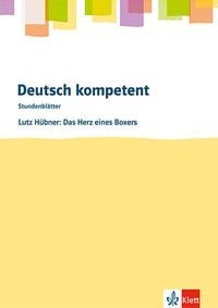 Produktbild: Deutsch kompetent. Lutz H&uuml;bner: Das Herz eines Boxers