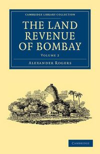Produktbild: The Land Revenue of Bombay - Volume 2
