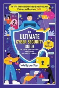 Produktbild: The Ultimate Cyber Security Guide For Tiktok Everyday Users, Influencers and Content Creators