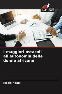 Produktbild: I maggiori ostacoli all'autonomia delle donne africane