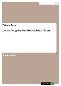 Produktbild: Die Haftung des GmbH-Gesch&auml;ftsf&uuml;hrers