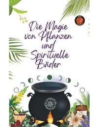 Produktbild: Die Magie von Pflanzen und Spirituelle B&auml;der