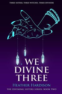 Produktbild: We Divine Three (The Divining Sisters Book 2)