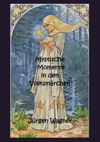 Produktbild: Mystische Momente in den Volksm&auml;rchen