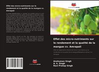Produktbild: Effet des micro-nutriments sur le rendement et la qualit&eacute; de la mangue cv. Amrapali