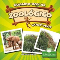 Produktbild: Cuando Voy Al Zool&oacute;gico, &iquest;Qu&eacute; Veo? (When I Go to the Zoo, What Do I See?)
