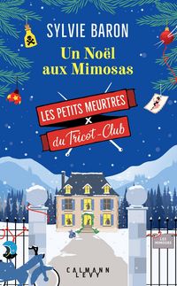 Produktbild: Les Petits meurtres du Tricot Club, tome 4 - Un No&euml;l aux Mimosas