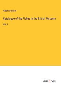Produktbild: Catalogue of the Fishes in the British Museum