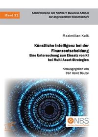 Produktbild: K&uuml;nstliche Intelligenz bei der Finanzentscheidung. Eine Untersuchung zum Einsatz von KI bei Multi-Asset-Strategien