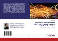Produktbild: Semiclassical Methods for Many Body Nuclear System & Role of Symmetry