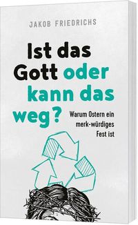Produktbild: Ist das Gott oder kann das weg?