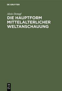 Produktbild: Die Hauptform mittelalterlicher Weltanschauung