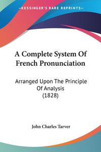 Produktbild: A Complete System Of French Pronunciation