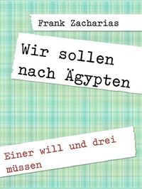 Produktbild: Wir sollen nach &Auml;gypten