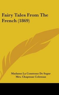 Produktbild: De Segur, M: Fairy Tales From The French (1869)
