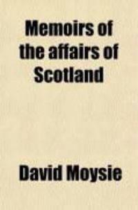 Produktbild: Memoirs of the Affairs of Scotland