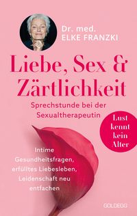 Produktbild: Liebe, Sex & Z&auml;rtlichkeit - Sprechstunde bei der Sexualtherapeutin.