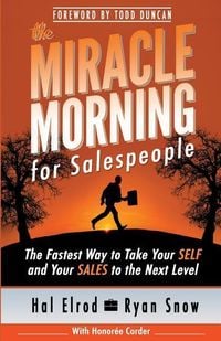 Bild vom Artikel The Miracle Morning for Salespeople: The Fastest Way to Take Your SELF and Your SALES to the Next Level vom Autor Ryan Snow