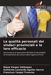 Produktbild: Le qualit&agrave; personali dei sindaci provinciali e la loro efficacia