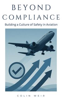 Produktbild: Beyond Compliance - Building a Culture of Safety in Aviation