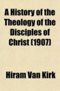 Produktbild: A History of the Theology of the Disciples of Christ