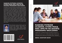 Produktbild: Ranking Potrzeb Uczni&oacute;w, Kt&oacute;re Mog&iquest; Mie&iquest; Wp&iquest;yw Na Rozw&oacute;j Programu Nauczania