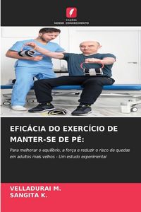 Produktbild: Efic&aacute;cia Do Exerc&iacute;cio De Manter-Se De P&eacute;: