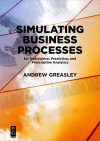 Produktbild: Simulating Business Processes for Descriptive, Predictive, and Prescriptive Analytics