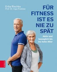 Produktbild: F&uuml;r Fitness ist es nie zu sp&auml;t