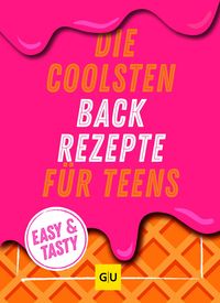 Produktbild Die coolsten Backrezepte für Teens