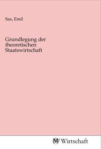 Produktbild: Grundlegung der theoretischen Staatswirtschaft