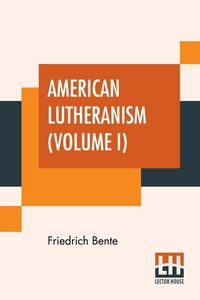 Produktbild: American Lutheranism (Volume I)