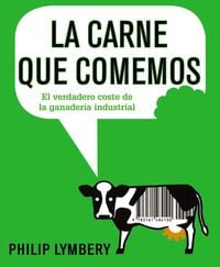 Produktbild: La carne que comemos : el verdadero coste de la ganader&iacute;a industrial