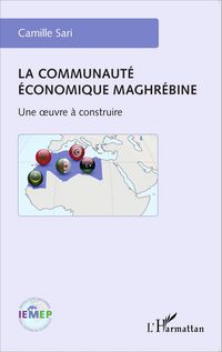 Produktbild: La communaut&eacute; &eacute;conomique maghr&eacute;bine