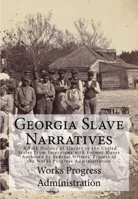 Produktbild: Georgia Slave Narratives: A Folk History of Slavery in the United States From Interviews with Former Slaves