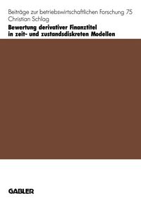 Produktbild: Bewertung derivativer Finanztitel in zeit- und zustands-diskreten Modellen