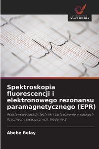 Produktbild: Spektroskopia fluorescencji i elektronowego rezonansu paramagnetycznego (EPR)
