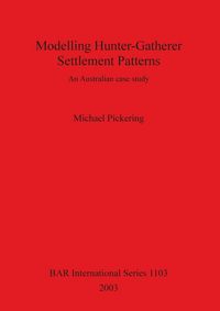 Produktbild: Modelling Hunter-Gatherer Settlement Patterns