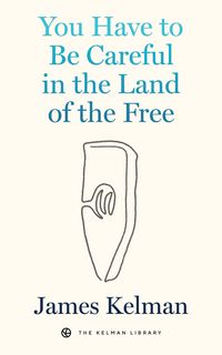 Produktbild: You Have to Be Careful in the Land of the Free