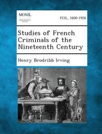 Produktbild: Studies of French Criminals of the Nineteenth Century