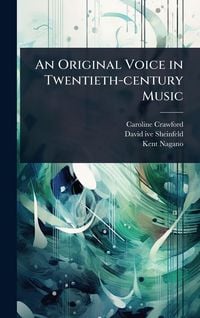 Produktbild: An Original Voice in Twentieth-century Music
