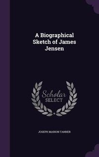 Produktbild: A Biographical Sketch of James Jensen