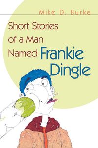 Produktbild: Short Stories of a Man Named Frankie Dingle