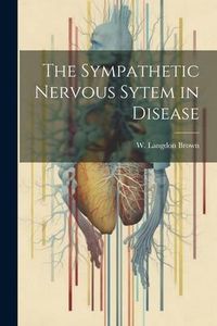 Produktbild: The Sympathetic Nervous Sytem in Disease